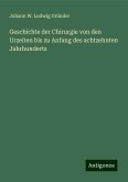 Geschichte der Chirurgie von den Urzeiten bis zu Anfang des achtzehnten Jahrhunderts