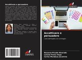 Accattivare e persuadere