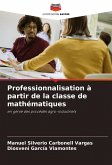 Professionnalisation à partir de la classe de mathématiques Professionnalisation à partir de la classe de mathématiques