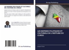 LES REPERES POLITIQUES ET CULTURELS DE L'HISTOIRE DU CONGO LES REPERES POLITIQUES ET CULTURELS DE L'HISTOIRE DU CONGO