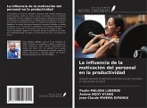 La influencia de la motivación del personal en la productividad La influencia de la motivación del personal en la productividad