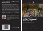 La perspectiva en la pintura italiana del Renacimiento La perspectiva en la pintura italiana del Renacimiento