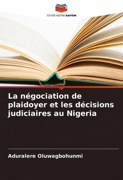 Cover La négociation de plaidoyer et les décisions judiciaires au Nigeria