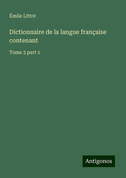 Dictionnaire de la langue française contenant