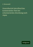 Generalbericht betreffend den kommerziellen Theil der schweizerischen Abordnung nach Japan