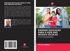 ENSINAR EDUCAÇÃO PARA A VIDA NAS NOSSAS ESCOLAS ENSINAR EDUCAÇÃO PARA A VIDA NAS NOSSAS ESCOLAS