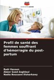 Profil de santé des femmes souffrant d'hémorragie du post-partum Profil de santé des femmes souffrant d'hémorragie du post-partum