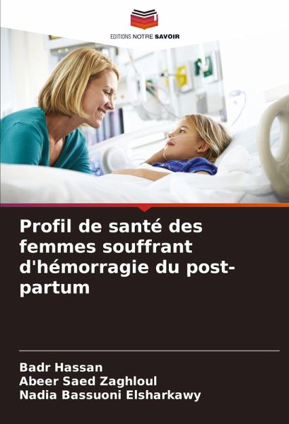 Profil de santé des femmes souffrant d'hémorragie du post-partum Profil de santé des femmes souffrant d'hémorragie du post-partum