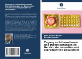 Zugang zu Informationen und Dienstleistungen im Bereich der sexuellen und reproduktiven Gesundheit Zugang zu Informationen und Dienstleistungen im Bereich der sexuellen und reproduktiven Gesundheit