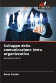 Sviluppo della comunicazione intra-organizzativa Sviluppo della comunicazione intra-organizzativa