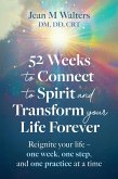 52 Weeks to Connect to Spirit and Transform your Life Forever (eBook, ePUB)