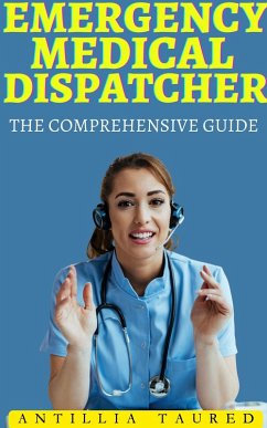 Cover Emergency Medical Dispatcher - The Comprehensive Guide (Vanguard Professionals) (eBook, ePUB)