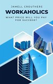 Workaholics (eBook, ePUB) Workaholics (eBook, ePUB)