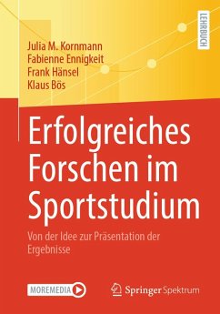 Erfolgreiches Forschen im Sportstudium (eBook, PDF) - Kornmann, Julia M.; Ennigkeit, Fabienne; Hänsel, Frank; Bös, Klaus