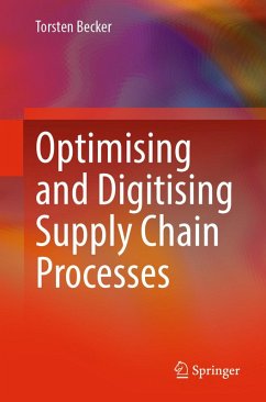 Optimising and Digitising Supply Chain Processes (eBook, PDF) - Becker, Torsten