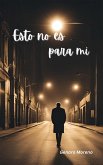 Esto no es para mí (eBook, ePUB) Esto no es para mí (eBook, ePUB)