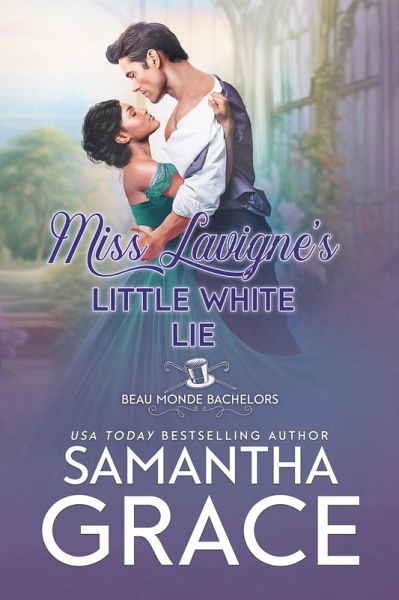 Miss Lavigne's Little White Lie (Beau Monde Bachelors: Scandals and Rogues, #3) (eBook, ePUB) Miss Lavigne's Little White Lie (Beau Monde Bachelors: Scandals and Rogues, #3) (eBook, ePUB)