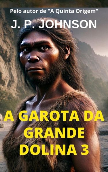 A Garota Da Grande Dolina 3 (La Garota da Grande Dolina, #3) (eBook, ePUB) A Garota Da Grande Dolina 3 (La Garota da Grande Dolina, #3) (eBook, ePUB)