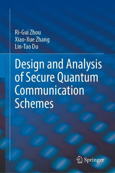Design and Analysis of Secure Quantum Communication Schemes (eBook, PDF) Design and Analysis of Secure Quantum Communication Schemes (eBook, PDF)