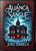 A ALIANÇA DE SANGUE (eBook, ePUB) A ALIANÇA DE SANGUE (eBook, ePUB)