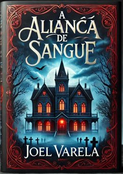 A ALIANÇA DE SANGUE (eBook, ePUB) - Varela, Joel Ildo; Varela, Joel