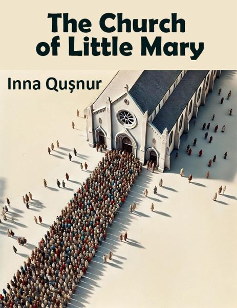 The Church of Little Mary (eBook, ePUB) The Church of Little Mary (eBook, ePUB)
