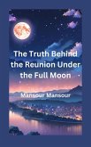 The Truth Behind the Reunion Under the Full Moon (eBook, ePUB)