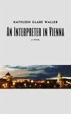 An Interpreter in Vienna (eBook, ePUB) An Interpreter in Vienna (eBook, ePUB)