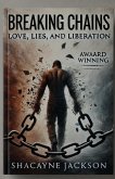 Breaking Chains: Love, Lies, and Liberation (eBook, ePUB) Breaking Chains: Love, Lies, and Liberation (eBook, ePUB)