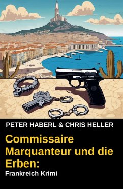 Cover Commissaire Marquanteur und die Erben: Frankreich Krimi (eBook, ePUB)