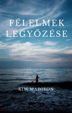 Félelmek Legyozése (eBook, ePUB) - Madison, Kim