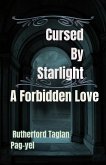 Cursed By Starlight: A Forbidden Love (eBook, ePUB) Cursed By Starlight: A Forbidden Love (eBook, ePUB)