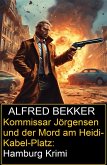 Kommissar Jörgensen und der Mord am Heidi-Kabel-Platz: Hamburg Krimi (eBook, ePUB)