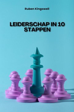 Leiderschap in 10 Stappen (eBook, ePUB) - Kingswell, Ruben