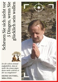 Cover Scheuen Sie sich nicht vor 5 Dingen, wenn Sie glücklich sein wollen (eBook, ePUB)