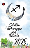 Schütze Vorhersagen und Rituale 2025 (eBook, ePUB) Schütze Vorhersagen und Rituale 2025 (eBook, ePUB)