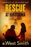 Rescue at Hiroshima (Chronicles of the Nevada Navy, #3) (eBook, ePUB) Rescue at Hiroshima (Chronicles of the Nevada Navy, #3) (eBook, ePUB)
