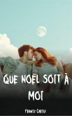 Que Noël soit à moi (eBook, ePUB)