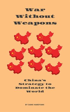 Cover War Without Weapons: China's Strategy to Dominate the World (eBook, ePUB)