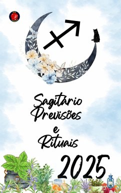 Sagitário Previsões e Rituais 2025 (eBook, ePUB) - Rubi, Alina