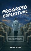 Progreso Espiritual: Una Guía Diaria para el Crecimiento Cristian (eBook, ePUB) Progreso Espiritual: Una Guía Diaria para el Crecimiento Cristian (eBook, ePUB)