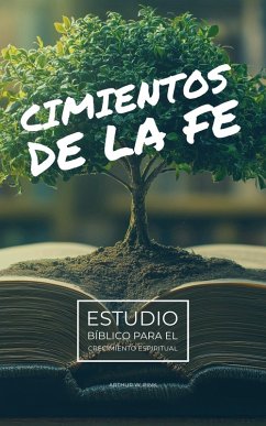 Cimientos de la Fe: Estudio Bíblico para el Crecimiento Espiritual (eBook, ePUB) Cover Cimientos de la Fe: Estudio Bíblico para el Crecimiento Espiritual (eBook, ePUB)