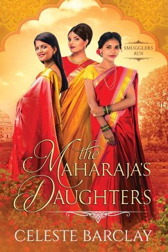 The Maharaja's Daughters (Smugglers Run, #1) (eBook, ePUB) - Barclay, Celeste