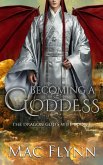 Becoming a Goddess: The Dragon God's Wife Book 1 (Dragon Shifter Romance) (eBook, ePUB)