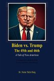 Biden vs. Trump The 45th and 46th: A Tale of Two Americas (eBook, ePUB)