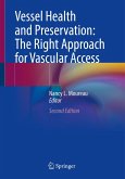 Vessel Health and Preservation: The Right Approach for Vascular Access (eBook, PDF)