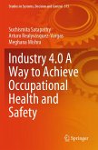 Industry 4.0 A Way to Achieve Occupational Health and Safety (eBook, PDF)