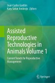 Assisted Reproductive Technologies in Animals Volume 1 (eBook, PDF)