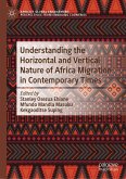 Understanding the Horizontal and Vertical Nature of Africa Migration in Contemporary Times (eBook, PDF)