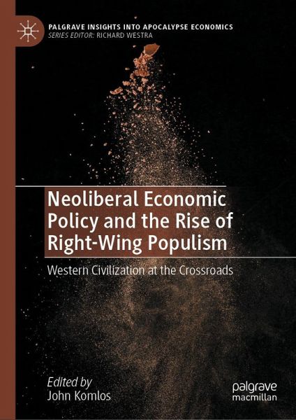 Neoliberal Economic Policy and the Rise of Right-Wing Populism (eBook, PDF) Neoliberal Economic Policy and the Rise of Right-Wing Populism (eBook, PDF)